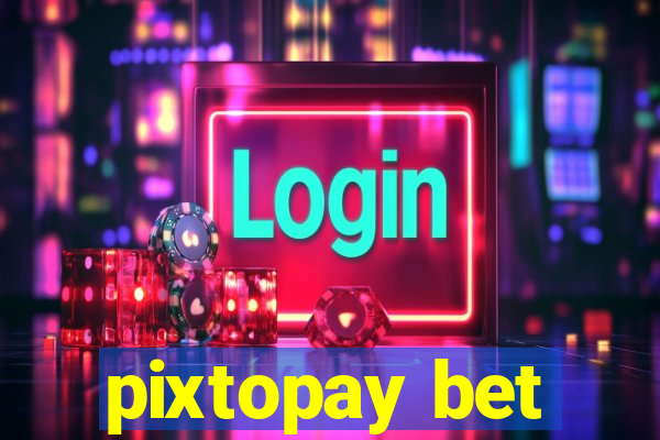 pixtopay bet